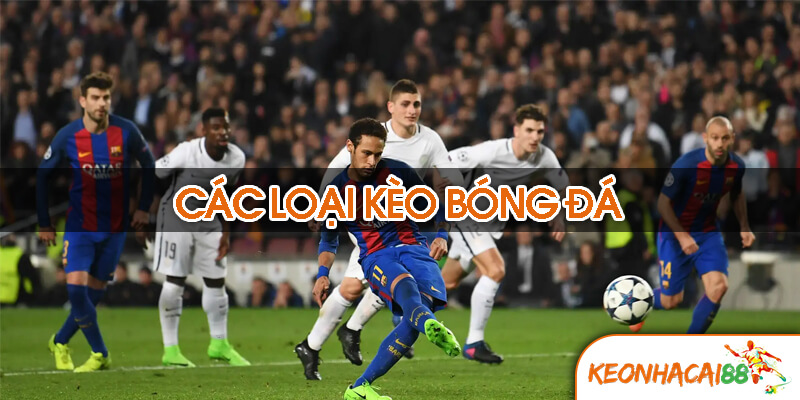 Các loại kèo bóng đá phổ biến nhất tại kèo nhà cái 88